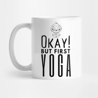 Okay But First Yoga Mug